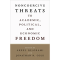 Noncoercive Threats to Academic, Political, and Economic Freedom - Paperback