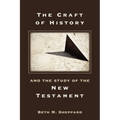 The Craft of History and the Study of the New Testament - Paperback