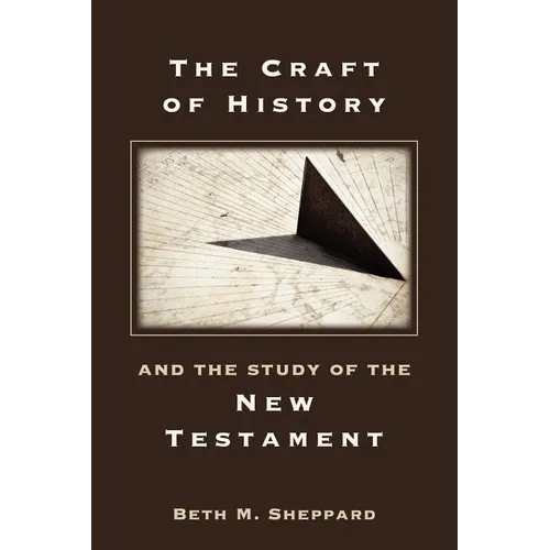 The Craft of History and the Study of the New Testament - Paperback