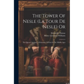 The Tower Of Nesle (la Tour De Nesle) Or: The Queen's Intrigue, A Romance Of Paris In The Middle Ages - Paperback