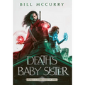Death's Baby Sister - Hardcover