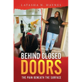 Behind Closed Doors: The Pain Beneath the Surface - Paperback