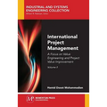 International Project Management, Volume II: A Focus on Value Engineering and Project Value Improvement - Paperback