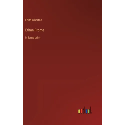 Ethan Frome: in large print - Hardcover