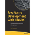 Java Game Development with Libgdx: From Beginner to Professional - Paperback