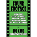 Found Footage: How the Astro-Zombies Saved My Life and Other Tales of Movie Madness - Paperback