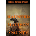 Haunted Madison County: Hauntings, Mysteries, and Urban Legends - Paperback