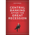 Central Banking After the Great Recession: Lessons Learned, Challenges Ahead - Paperback