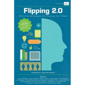 Flipping 2.0: Practical Strategies for Flipping Your Class - Paperback