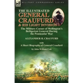 The Illustrated General Craufurd and His Light Division: the Military Career of Wellington's Belligerent General During the Peninsular War with a Shor - Paperback