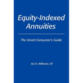 Equity-Indexed Annuities: The Smart Consumer's Guide - Paperback