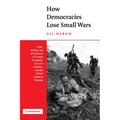 How Democracies Lose Small Wars: State, Society, and the Failures of France in Algeria, Israel in Lebanon, and the United States in Vietnam - Paperback