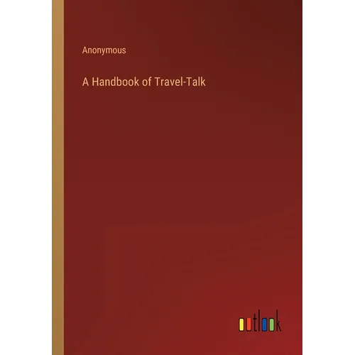 A Handbook of Travel-Talk - Paperback