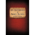 An Anthology of Short Fiction - Paperback