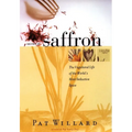 Secrets of Saffron: The Vagabond Life of the World's Most Seductive Spice - Paperback