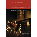 The Soteriological Use of Call by Paul and Luke - Paperback
