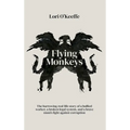 Flying Monkeys: A bullied worker, a broken legal system, and one brave mum's exceptional fight against corruption. - Hardcover