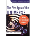 The Five Ages of the Universe: Inside the Physics of Eternity - Paperback