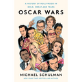 Oscar Wars: A History of Hollywood in Gold, Sweat, and Tears - Hardcover