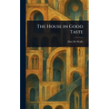 The House in Good Taste - Hardcover