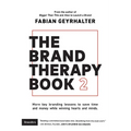 The Brand Therapy Book 2: More key branding lessons to save time and money while winning hearts and minds. - Paperback