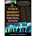 Stock Market, Dividend And Real Estate Investing For Beginners (3 Books in 1): Learn The Basics Of Stock Market, Dividend And Real Estate Investing St - Hardcover