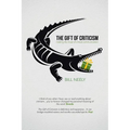 The Gift of Criticism: Making the Most of Critical Communication - Paperback