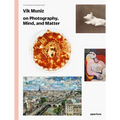 Vik Muniz on Photography, Mind, and Matter - Paperback