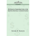 Business Barometers for Anticipating Conditions - Paperback