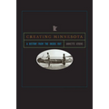 Creating Minnesota: A History from the Inside Out - Paperback
