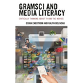 Gramsci and Media Literacy: Critically Thinking about TV and the Movies - Paperback