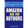 Amazon Ads for Authors: Tips and Strategies to Sell Your Books - Paperback