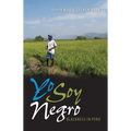 Yo Soy Negro: Blackness in Peru - Paperback