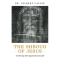 The Shroud of Jesus: And the Sign John Ingeniously Concealed - Paperback