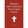 Bilingual New Testament, Plain English - French - Paperback