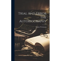 Trial And Error The Autobiography - Hardcover
