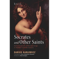 Socrates and Other Saints: Early Christian Understandings of Reason and Philosophy - Paperback