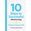 10 Steps to Successful Mentoring - Paperback