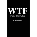 WTF Who's The Father - Hardcover