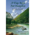 A Time Before New Hampshire: The Story of a Land and Native Peoples - Paperback