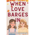 When Love Barges In: A WLW romance novella - Paperback