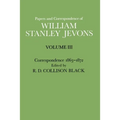 Papers and Correspondence of William Stanley Jevons: Volume 3: Correspondence, 1863-1872 - Paperback