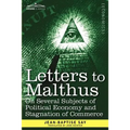 Letters to Malthus on Several Subjects of Political Economy and Stagnation of Commerce - Paperback