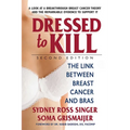Dressed to Kill: The Link Between Breast Cancer and Bras - Paperback