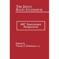 Jesuit Ratio Studiorum of 1599: 400th Anniversary Perspectives - Hardcover