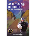 An Odyssey of Oddities: The Lost Stories Edition - Hardcover