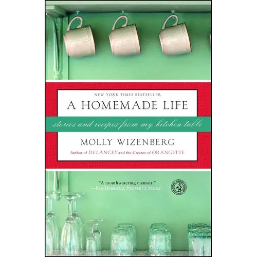 A Homemade Life: Stories and Recipes from My Kitchen Table - Paperback