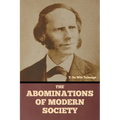 The Abominations of Modern Society - Paperback