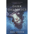 Dark Galactics: A Dark and Humorous Science Fiction Collection - Paperback