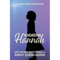 Remembering Hannah: A Journey Through Loss with Hope - Paperback